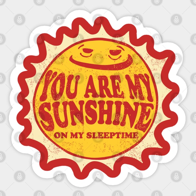 You Are My Sunshine Sticker by zerobriant